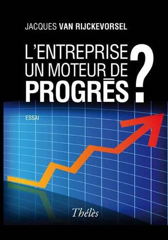 Couverture du livre « L'entreprise un moteur de progrès ? » de Jacques Van Rijckevorsel aux éditions Elzevir