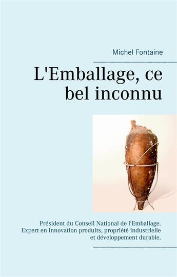 Couverture du livre « L'emballage ce bel inconnu » de Michel Fontaine aux éditions Books On Demand