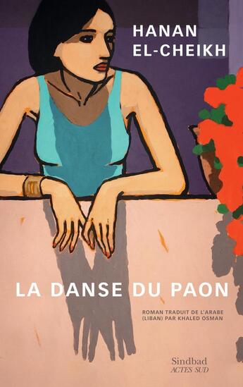 Couverture du livre « La danse du paon » de Hanan El-Cheikh aux éditions Actes Sud