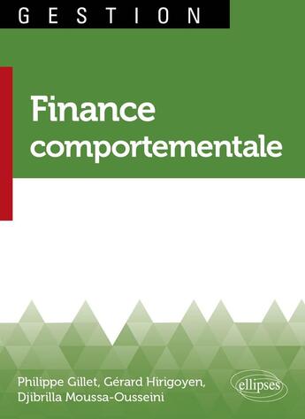 Couverture du livre « Finance comportementale » de Gerard Hirigoyen et Philippe Gillet et Djibrilla Moussa-Ousseini aux éditions Ellipses