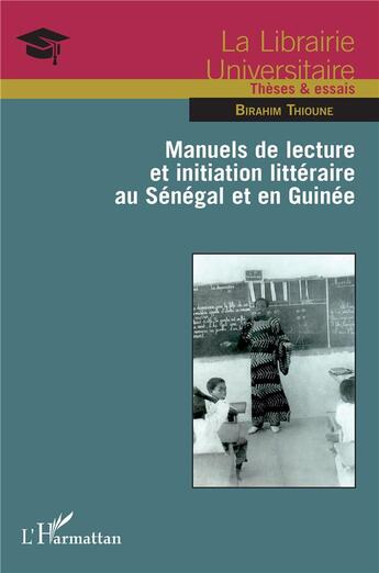 Couverture du livre « Manuels de lecture et initiation littéraire au Sénégal et en Guinée » de Birahim Thioune aux éditions L'harmattan