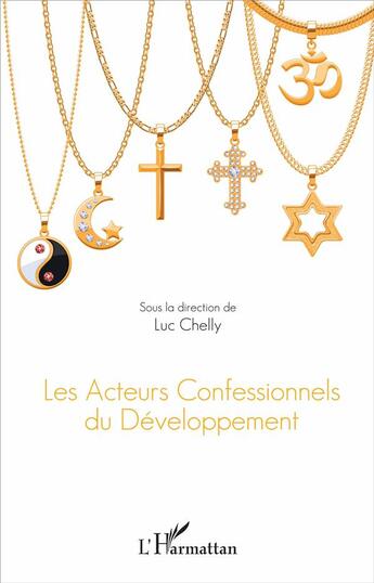 Couverture du livre « Les acteurs confessionnels du développement » de Luc Chelly aux éditions L'harmattan