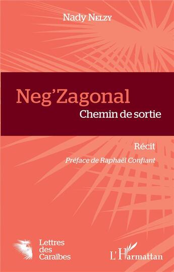 Couverture du livre « Neg'zagonal ; chemin de sortie » de Nady Nelzy aux éditions L'harmattan