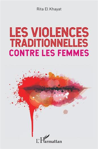 Couverture du livre « Les violences traditionnelles contre les femmes » de Rita El Khayat aux éditions L'harmattan