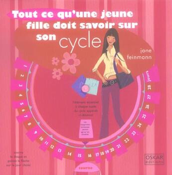 Couverture du livre « Tout Ce Qu'Une Jeune Fille Doit Savoir Sur Son Cycle » de Jane Feinmann aux éditions Oskar