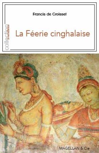 Couverture du livre « La féerie cinghalaise » de Francis De Croisset aux éditions Magellan & Cie