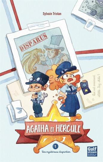 Couverture du livre « Agatha et Hercule Tome 1 : une mystérieuse disparition » de Sylvain Tristan aux éditions Gulf Stream