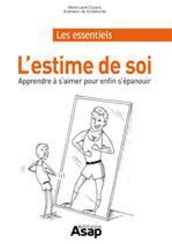 Couverture du livre « L'estime de soi : Apprendre à s'aimer en 15 leçons (pour enfin d'épanouir) » de Marie-Laure Cuzacq aux éditions Editions Asap