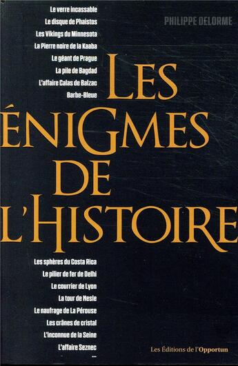 Couverture du livre « Les énigmes de l'histoire » de Philippe Delorme aux éditions L'opportun