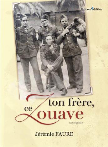 Couverture du livre « Ton frère, ce zouave » de Jeremie Faure aux éditions Melibee