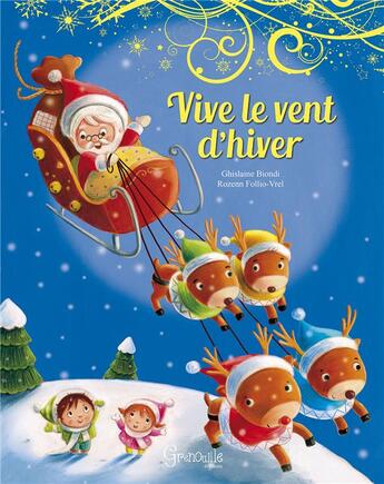 Couverture du livre « Vive le vent d'hiver » de Ghislaine Biondi et Rozenn Follio-Vrel aux éditions Grenouille