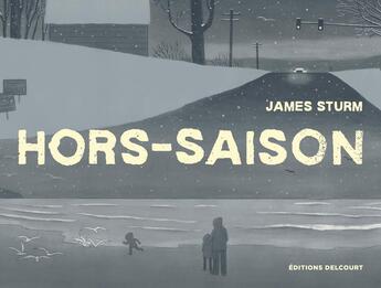 Couverture du livre « Hors-saison » de James Sturm aux éditions Delcourt