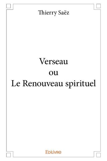 Couverture du livre « Verseau ou le renouveau spirituel » de Thierry Saez aux éditions Edilivre