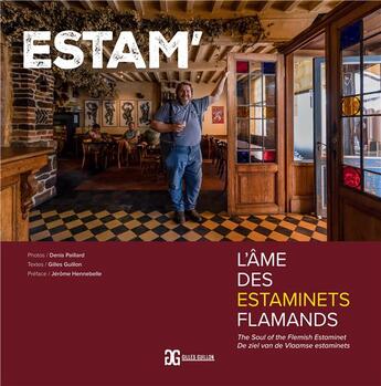 Couverture du livre « ESTAM' : l'âme des estaminets flamands » de Gilles Guillon et Denis Paillard aux éditions Gilles Guillon