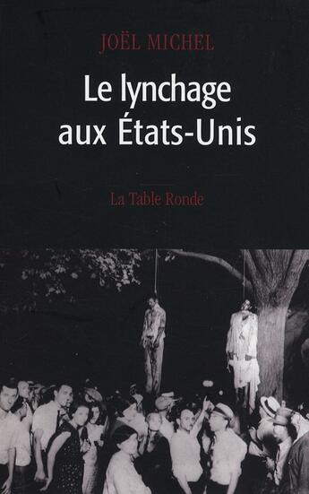 Couverture du livre « Le lynchage aux Etats-Unis » de Joel Michel aux éditions Table Ronde