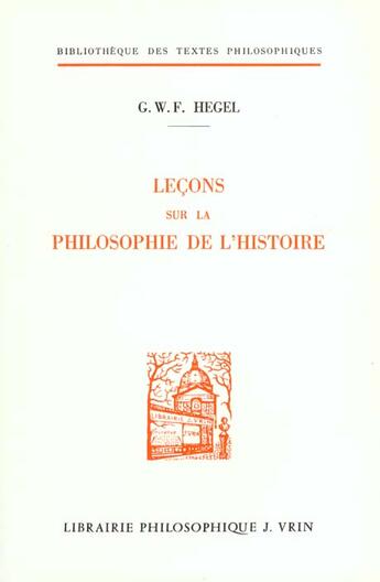 Couverture du livre « Leçons sur la philosophie de l'histoire » de Georg Wilhelm Friedrich Hegel aux éditions Vrin