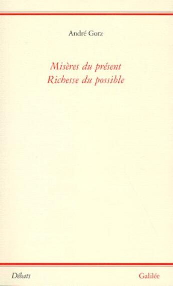 Couverture du livre « Miseres du present richesse du possible » de Andre Gorz aux éditions Galilee