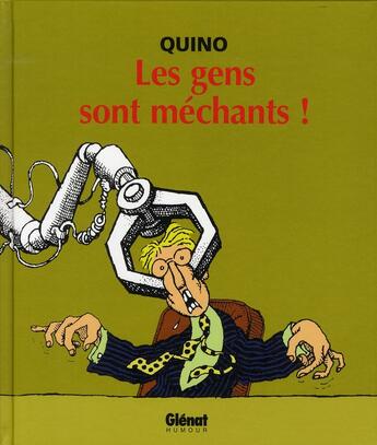 Couverture du livre « Les gens sont méchants » de Quino aux éditions Glenat