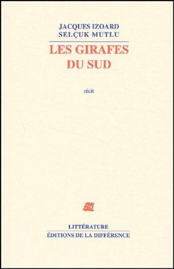 Couverture du livre « Les girafes du sud » de Jacques Izoard aux éditions La Difference