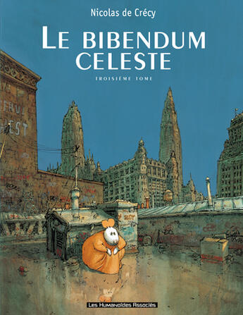 Couverture du livre « Le bibendum céleste t.3 » de Nicolas De Crecy aux éditions Humanoides Associes