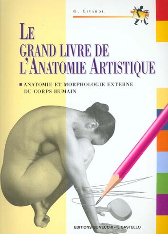 Couverture du livre « Le grand livre de l'anatomie artistisque » de Giovanni Civardi aux éditions De Vecchi