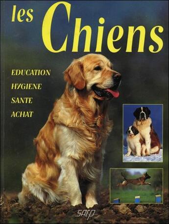 Couverture du livre « Les chiens » de Marie-Luce Hubert et Jean-Louis Klein aux éditions Saep