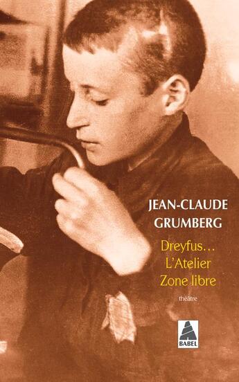 Couverture du livre « Dreyfus... ; l'atelier ; zone libre » de Jean-Claude Grumberg aux éditions Actes Sud