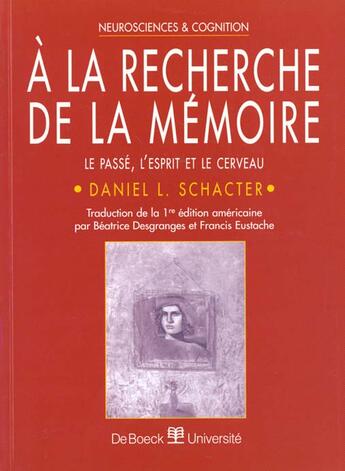 Couverture du livre « A la recherche de la memoire » de Schacter aux éditions De Boeck Superieur