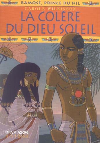 Couverture du livre « Ramose, Prince Du Nil T.4 ; La Colere Du Dieu Soleil » de Carole Wilkinson aux éditions Milan