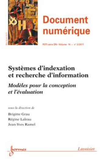 Couverture du livre « Systemes D'Indexation Et Recherche D'Information Modeles Pour La Conception Et L'Evaluation Document » de Grau aux éditions Hermes Science Publications