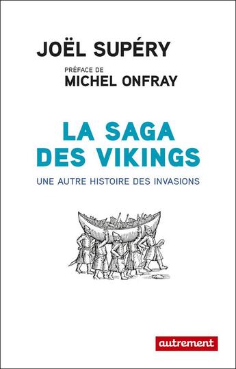 Couverture du livre « La saga des Vikings ; une autre histoire des invasions » de Joel Supery aux éditions Autrement