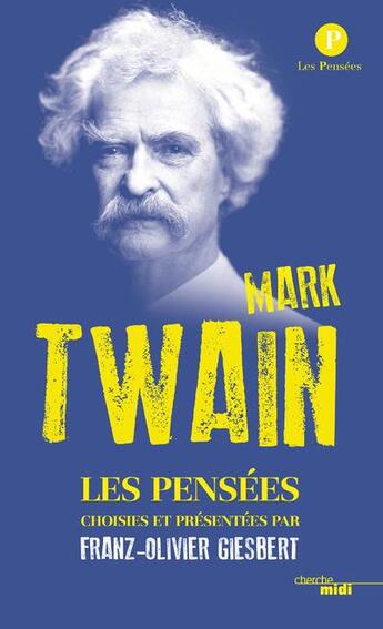 Couverture du livre « Mark Twain » de Franz-Olivier Giesbert aux éditions Cherche Midi