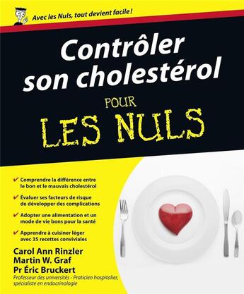 Couverture du livre « Contrôler son cholestérol pour les nuls » de Eric Bruckert et Carol Ann Rinzler et Martin W. Graf aux éditions First