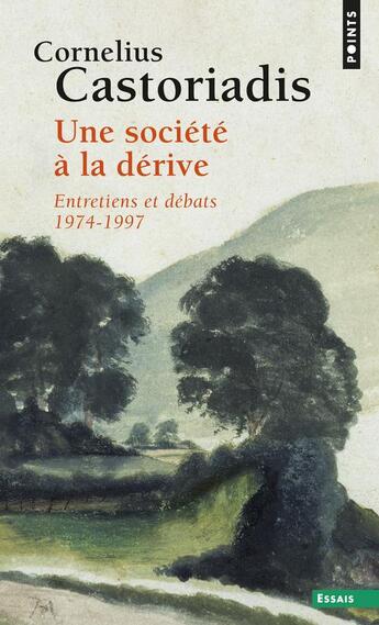 Couverture du livre « Une société à la dérive » de Cornelius Castoriadis aux éditions Points