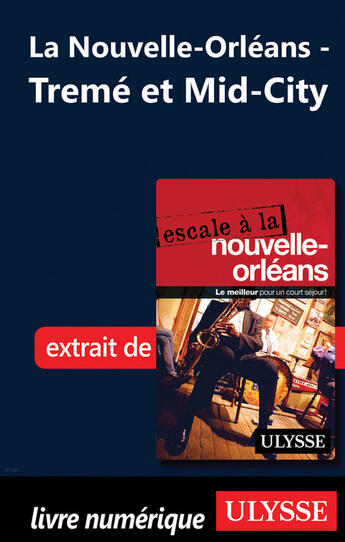 Couverture du livre « La Nouvelle-Orléans - Tremé et Mid-City » de Collectif Ulysse aux éditions Ulysse