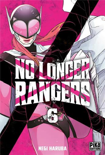 Couverture du livre « No longer rangers Tome 6 » de Negi Haruba aux éditions Pika