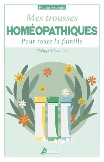 Couverture du livre « Mes trousses homéopathiques : Pour toute la famille » de Philippe Chavanne aux éditions Artemis