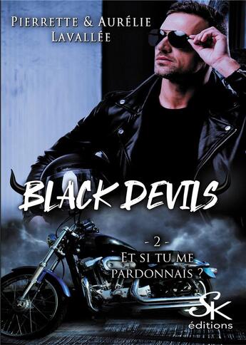 Couverture du livre « Black devils Tome 2 : et si tu me pardonnais ? » de Lavallee aux éditions Sharon Kena