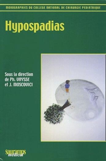 Couverture du livre « Hypospadias » de Vaysse Philippe aux éditions Sauramps Medical