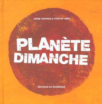 Couverture du livre « Planète dimanche » de Agopian Annie et Hamery Christophe aux éditions Rouergue