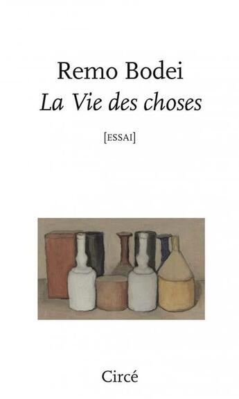 Couverture du livre « La vie des choses » de Remo Bodei aux éditions Circe