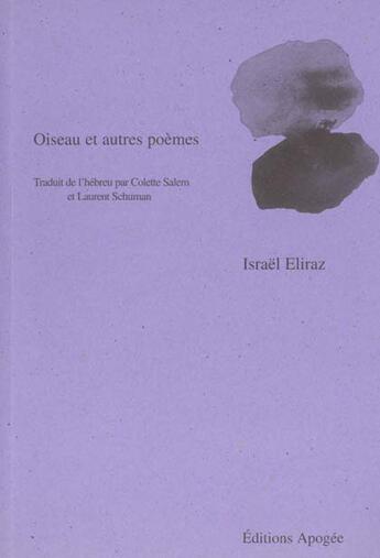 Couverture du livre « Oiseau et autres poemes » de Eliraz I. aux éditions Apogee