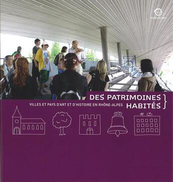 Couverture du livre « Des patrimoines habites villes et pays d art et d histoire en rhone-alpes » de Collecif Ouvrage aux éditions La Passe Du Vent