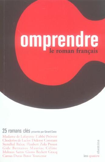 Couverture du livre « Comprendre le roman francais » de Gerard Conio aux éditions Les Quatre Chemins