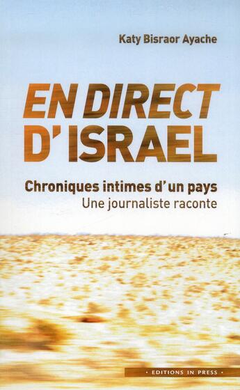 Couverture du livre « En direct d'Israël ; chroniques intimes d'un pays ; une journaliste raconte » de Katy Bisraor-Ayache aux éditions In Press