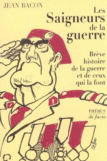 Couverture du livre « Les saigneurs de la guerre » de Jean Bacon aux éditions Phebus