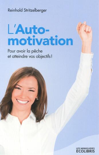 Couverture du livre « L'auto-motivation » de Reinhold Stritzelberger aux éditions Ixelles