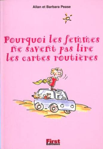 Couverture du livre « Pourquoi les femmes ne savent pas lire les cartes routieres ? (petit livre) » de Pease aux éditions First