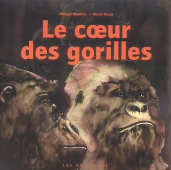 Couverture du livre « Coeur Des Gorilles (Le) » de Blanchet/Mirror aux éditions 400 Coups