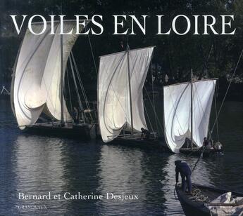 Couverture du livre « Voiles en loire » de C Et B Desjeux aux éditions Grandvaux